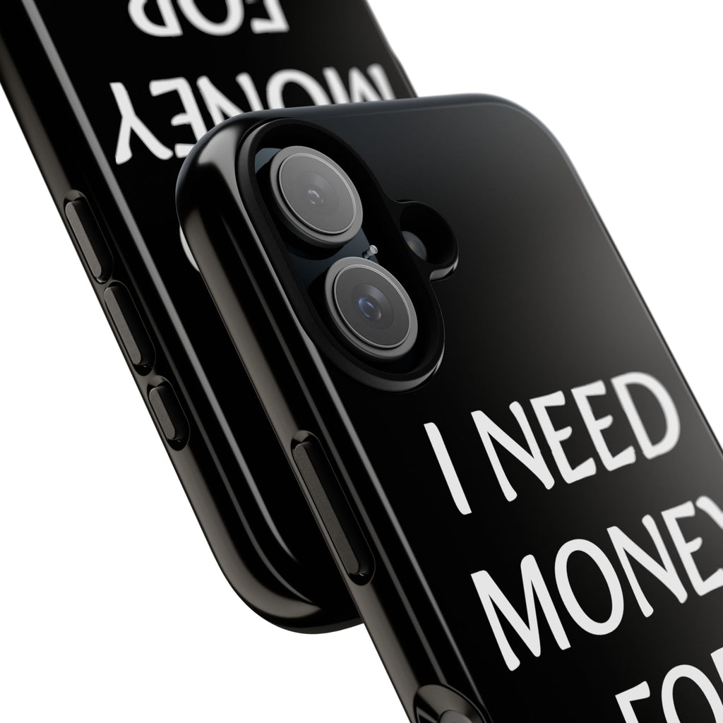 Phone Case - I Need Money For M5